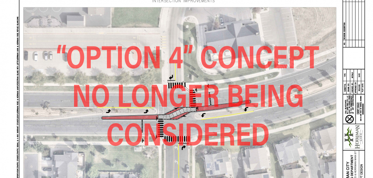 Concept map previously shared with the community showing the Option 4 intersection project at Herriman Rose Boulevard and Herriman Main Street. Text across the map reads "Option 4 concept no longer being considered"